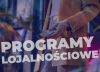 Programy lojalnościowe